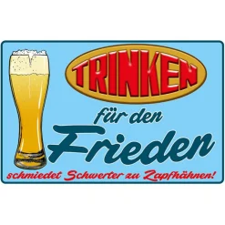 Antik und Kultiges Blechschild Trinken für den Frieden – Vintage Deko für Bar, Kneipe & Zuhause